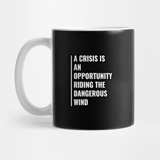 A Crisis is an Opportunity Mug